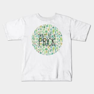 Dont Be a Prick Circle Kids T-Shirt